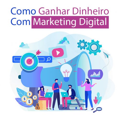 Como Ganhar Dinheiro com Marketing Digital? - Marketing Digital na Prática